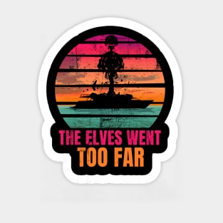 The Elves Went Too Far Sticker